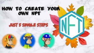 Read more about the article How to create your own NFT in 5 steps – NFTs कैसे बनाएं